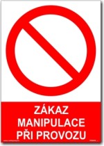 Zákaz manipulace při provozu
